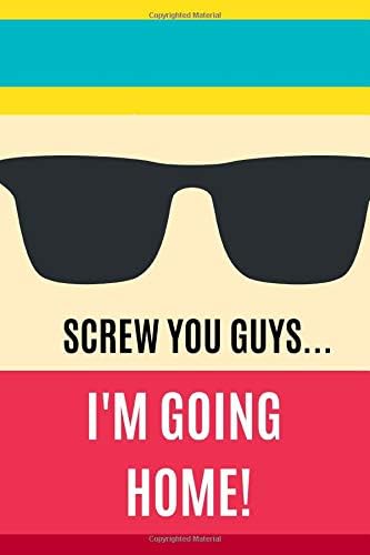 Screw you guys..I'm going home!: a minimalist South Park journal Paperback – 28 Feb 2019