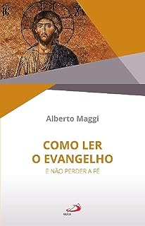 Livro Como ler o Evangelho e não perder a Fé (Bíblico)