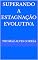 Livro Superando a Estagnação Evolutiva