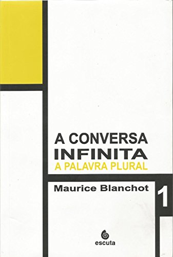A Conversa Infinita A Palavra Plural Volume 1 Pdf Download Maurice Blanchot Repoportther
