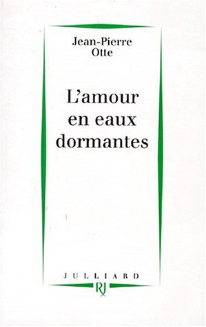 L'amour en eau dormante (French Edition) by Jean-Pierre Otte