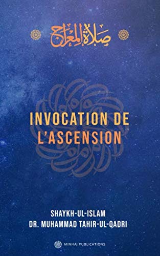 Invocation de l'ascension (French Edition) by Dr Muhammad Tahir ul Qadri