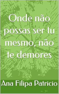 Livro Onde não possas ser tu mesmo, não te demores