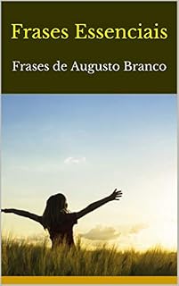 Livro Frases Essenciais: Frases de Augusto Branco