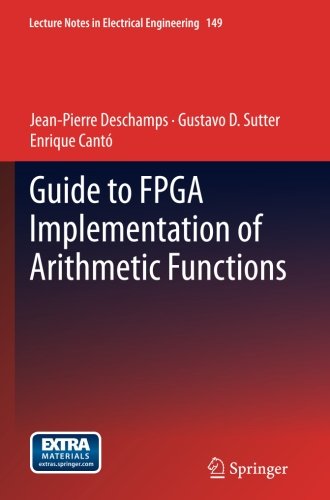 [FREE] Guide to FPGA Implementation of Arithmetic Functions (Lecture Notes in Electrical Engineering) [P.P.T]