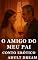 Livro O Amigo do Meu Pai - Conto Erótico (Explícito) (Adult Dream)