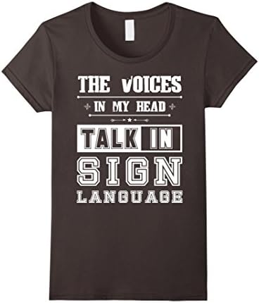 Women's The Voices In My Head Talk In Sign Language Shirts XL Asphalt
