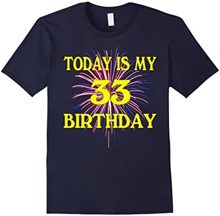 Mens Today Is My 33rd Birthday Shirt 33 Years Old 33rd Birthday 2XL Navy