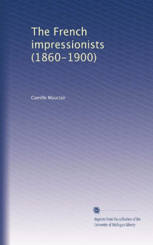 The French impressionists (1860-1900) The French impressionists (1860-1900)