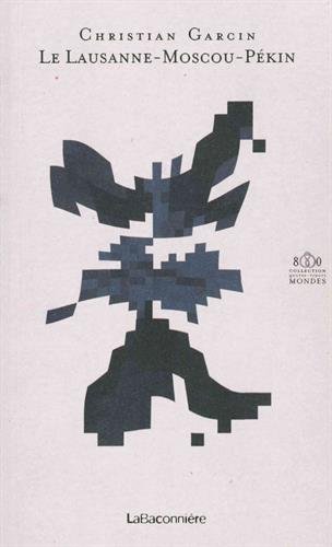 Le Lausanne-Moscou-Pékin: 1913-2013