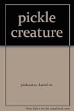 pickle creature pickle creature