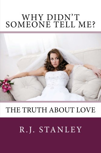 Why Didn't Someone Tell Me? The Truth About Love (Volume 1)