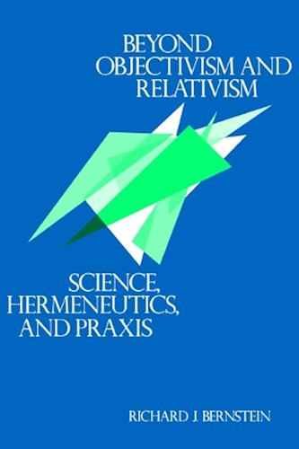 Download Beyond Objectivism and Relativism: Science, Hermeneutics, and Praxis: Science, Hermeneutics and Praxis (English Edition) PDF