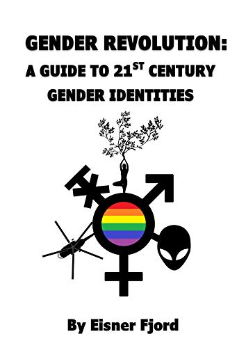 GENDER REVOLUTION:: A Guide to 21st Century Gender Identities
