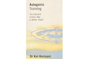 Autogenic Training: The Effective Holistic Way to Better Health