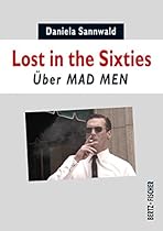 Lost in the Sixties: Uuml;ber MAD MEN (Prime Time) (German Edition)