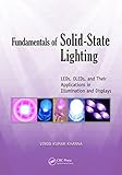 Fundamentals of Solid-State Lighting: LEDs, OLEDs, and Their Applications in Illumination and Displays
