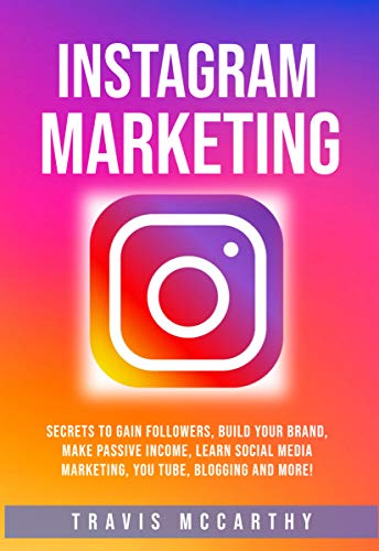 book cover of travis mccarthy instagram marketing secrets to gain followers build your - how to get 100k followers on instagram 2017 6 quick tips koz 14
