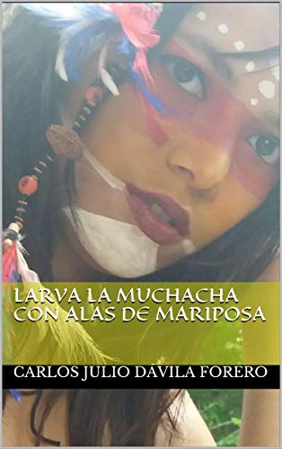 Amazoncom Larva La Muchacha Con Alas De Mariposa Spanish - 