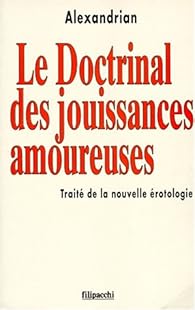 Book's Cover ofLe doctrinal des jouissances amoureuses : Traité de la nouvelle érotologie