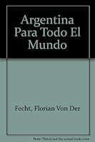 Argentina Para Todo El Mundo 9500824965 Book Cover
