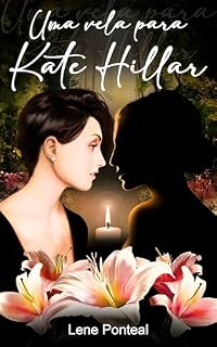 Livro UMA VELA PARA KATE HILLAR: UM AMOR ALÉM DO TEMPO