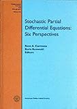 Stochastic Partial Differential Equations: Six Perspectives (Mathematical Surveys and Monographs)