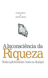 Livro A Inconsciência da Riqueza: O último segredo