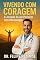Livro Vivendo com Coragem:: A Jornada de um Paciente com Fibromialgia