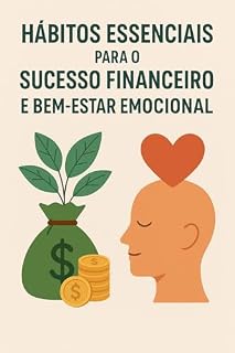 Livro Habitos Essenciais para o Sucesso Financeiro e Bem-Estar Emocional