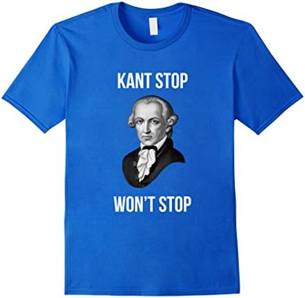 Mens Kant Stop Won't Stop - Funny Modern Philosophy T-Shirt Large Royal Blue