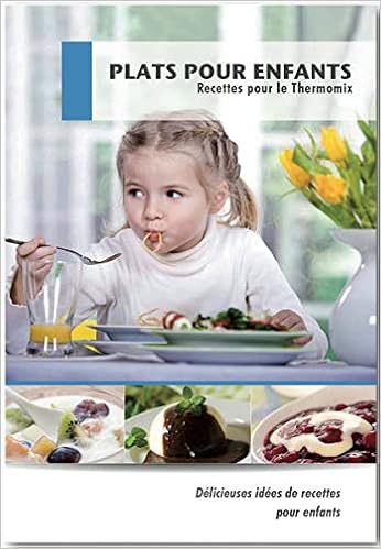 Amazon Fr Plats Pour Enfants Recettes Pour Le Thermomix Livres