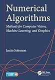 Numerical Algorithms: Methods for Computer Vision, Machine Learning, and Graphics