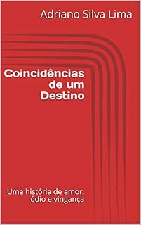 Livro Coincidências de um Destino: Uma história de amor, ódio e vingança