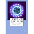 Light On The Path: A treatise written for the personal use of those who are ignorant of the eastern wisdom, and who desire to