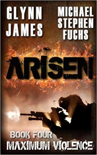 Arisen Book Four Maximum Violence James Glynn Stephen Fuchs Michael 9781500239961 Amazon Com Books Arisen Book Four Maximum Violence James Glynn Stephen Fuchs Michael 9781500239961 Amazon Com Books