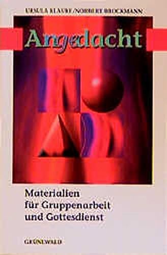 Angedacht 1. Materialien für Gruppenarbeit und Gottesdienst.