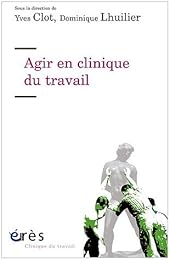 Agir en clinique du travail