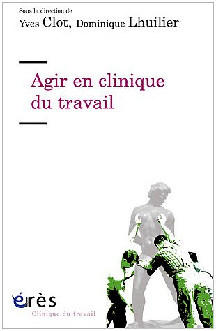 Agir en clinique du travail