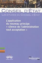 L' application du nouveau principe "silence de l'administration vaut acceptation"