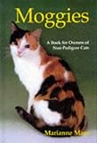 Moggies: A Book for Owners of Non-Pedigree Cats by Marianne Mays