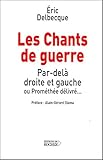 Les chants de guerre : par-delà droite et gauche ou Prométhée délivré (ROC.DOC.SOCIETE) by 