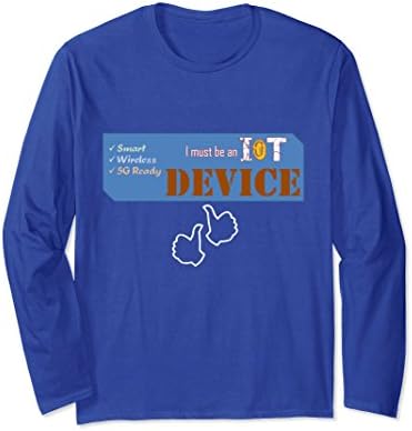 Unisex I must be an IoT Device Long Sleeve T-Shirt Medium Royal Blue