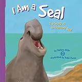 I Am a Seal: The Life of an Elephant Seal (I Live in the Ocean)