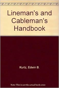 The lineman's and cableman's handbook: Edwin Bernard Kurtz