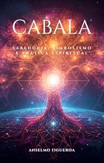 Livro CABALA: Sabedoria, Simbolismo e Prática Espiritual