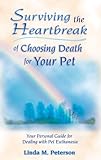 Surviving the Heartbreak of Choosing Death for Your Pet by 