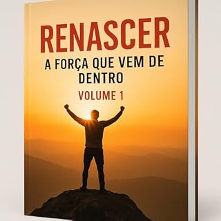 Livro RENASCER – A Força Que Vem de Dentro – Volume 1: (pode deixar em branco ou repetir "Motivação, fé e transformação pessoal")