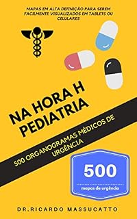 Livro PEDIATRIA - Na hora H Pediatria - Manual de condutas pediátricas: Organogramas médicos de urgência