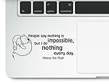 Winnie The Pooh People say Nothing is Impossible Motivational Life Love Quote Clear Vinyl Printed Decal Sticker for Laptop MacBook, Compatible with All MacBook Retina, Pro and Air Models Trackpad